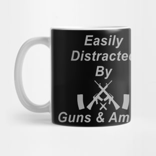 Easily Distracted by Guns and Ammo Mug